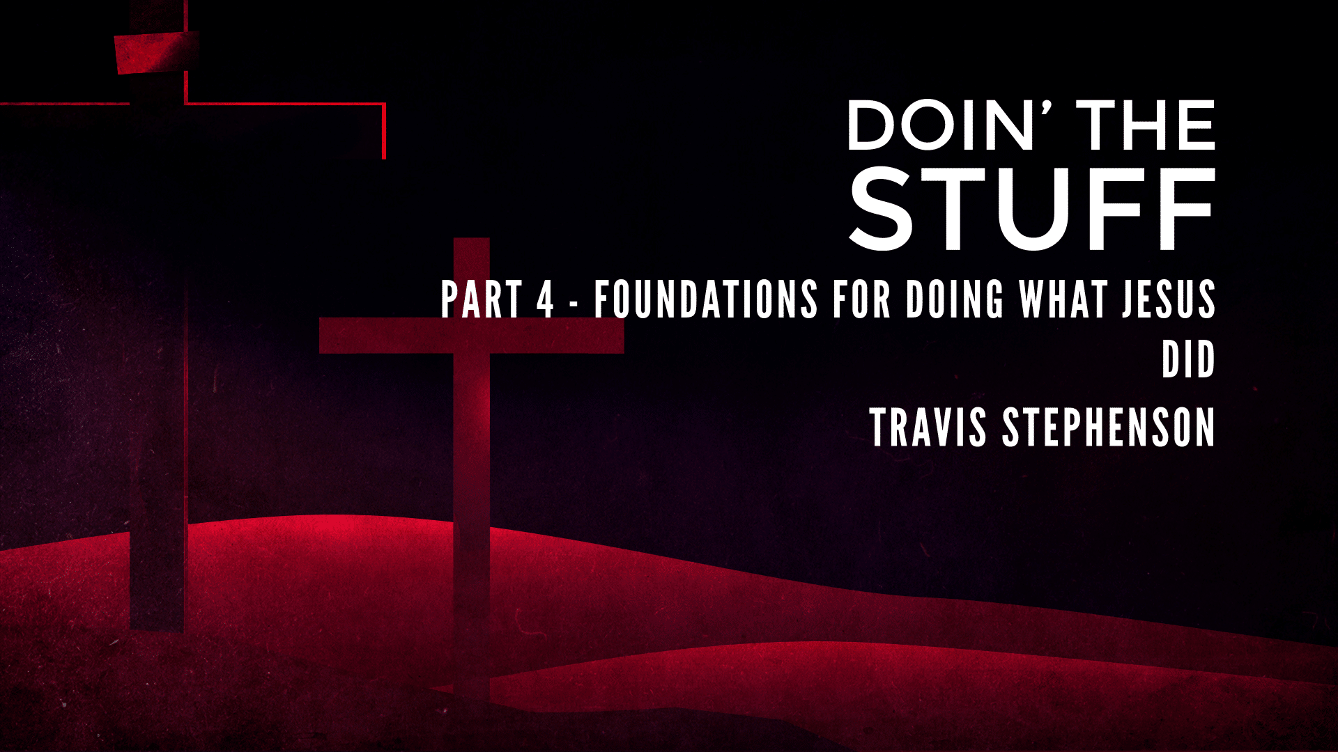 Doing what Jesus Did - Foundations