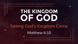 Seeing the Kingdom of God Come