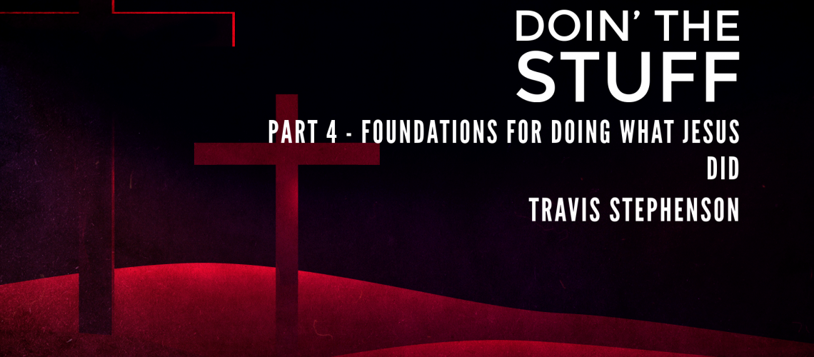 Doing what Jesus Did - Foundations