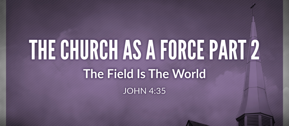 The Church As A Force Part 2 - Mesquite Worship Center